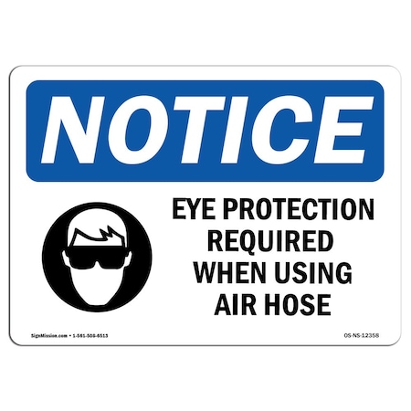 Signmission OSHA Sign, Eye Protection Required When With, 14in X 10in Rigid Plastic, 14" W, 10" H, Landscape OS-NS-P-1014-L-12358
